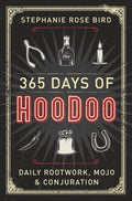 365 Days of Hoodoo: Daily Rootwork, Mojo & Conjuration