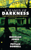 A Season of Darkness: It Began with the Brutal Murder of Pure Innocence.