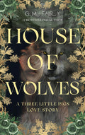 House of Wolves: A Three Little Pigs Love Story