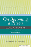 On Becoming A Person: A Therapist's View on Psychotherapy, Humanistic Psychology, and the Path to Personal Growth