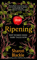 Ripening: Why Women Need Fairytales Now