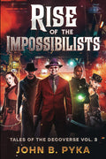Rise of the Impossibilists: Tale of the Decoverse Vol. 3