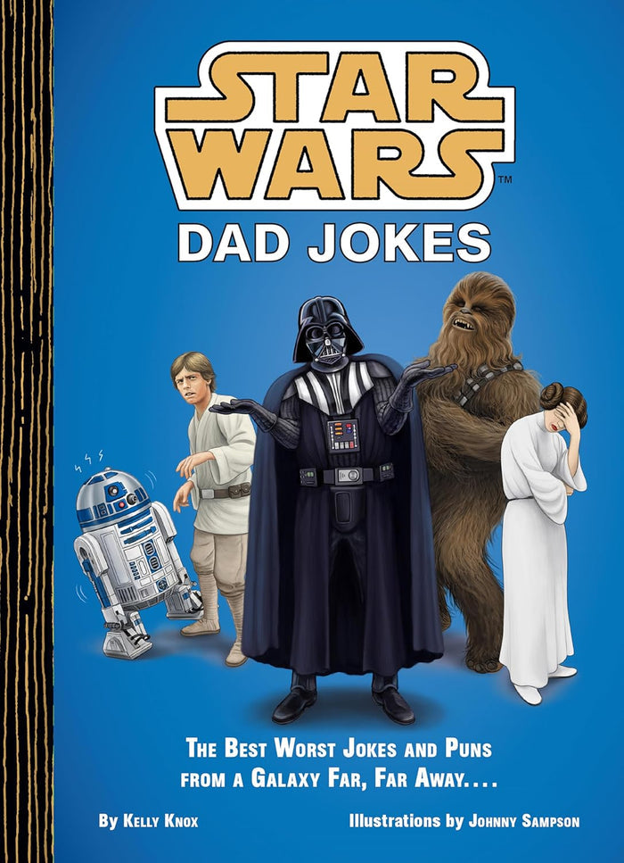 Star Wars Dad Jokes: The Best Worst Jokes and Puns from a Galaxy Far, Far Away
