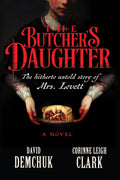 The Butcher's Daughter: The Hitherto Untold Story of Mrs. Lovett