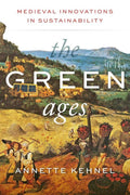 The Green Ages: Medieval Innovations in Sustainability