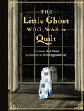 The Little Ghost Who Was a Quilt