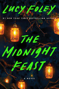 The Midnight Feast: The Twisty New Thriller from the Author of the Guest List
