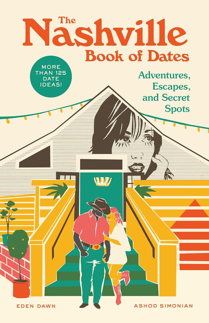 The Nashville Book of Dates: Adventures, Escapes, and Secret Spots