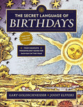 The Secret Language of Birthdays: Your Complete Personology Guide for Each Day of the Yea