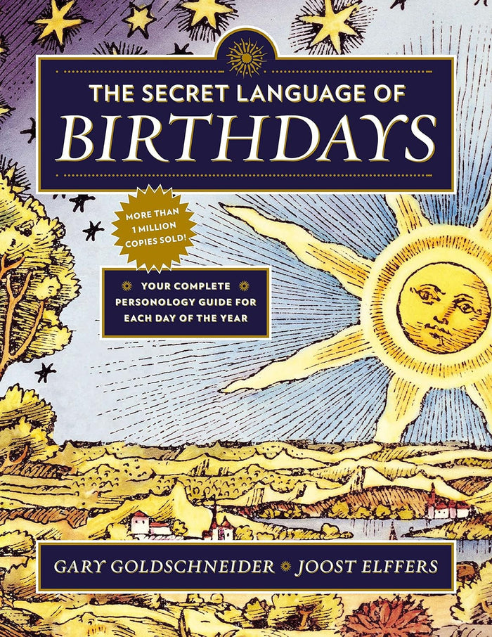 The Secret Language of Birthdays: Your Complete Personology Guide for Each Day of the Yea