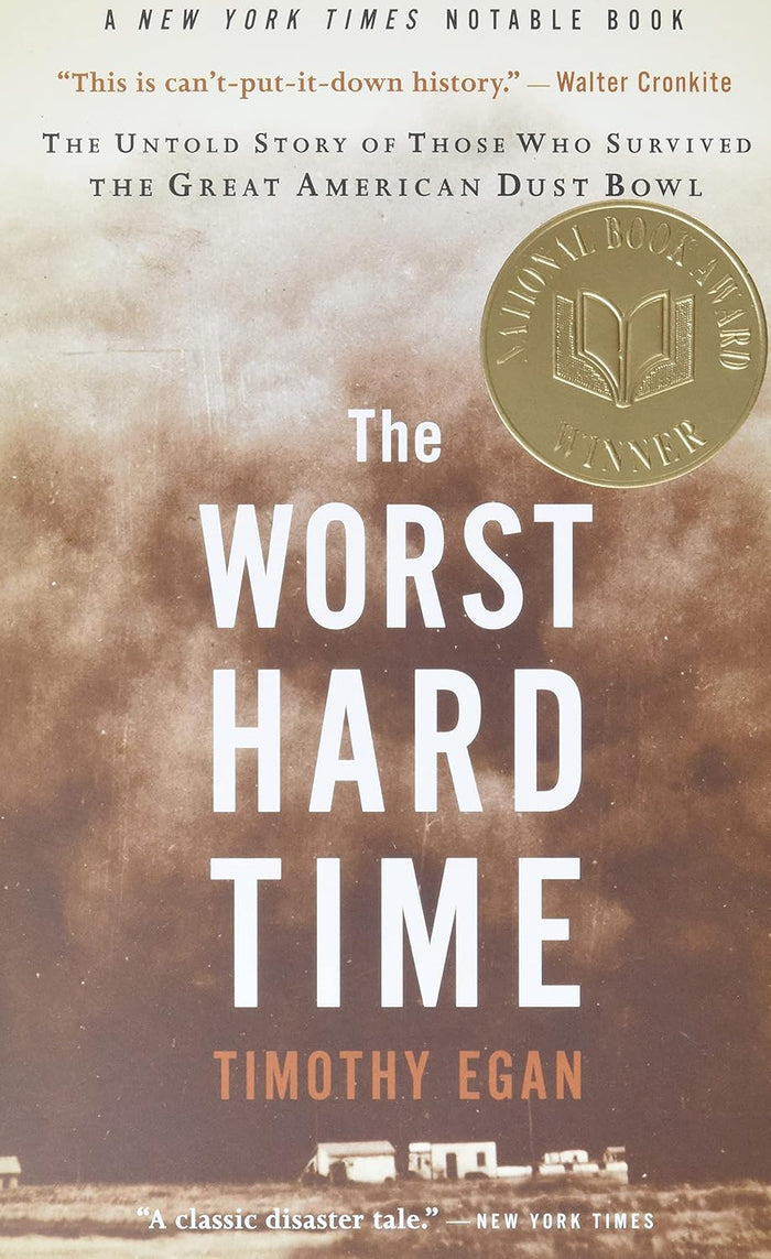 The Worst Hard Time: The Untold Story of Those Who Survived the Great American Dust Bowl