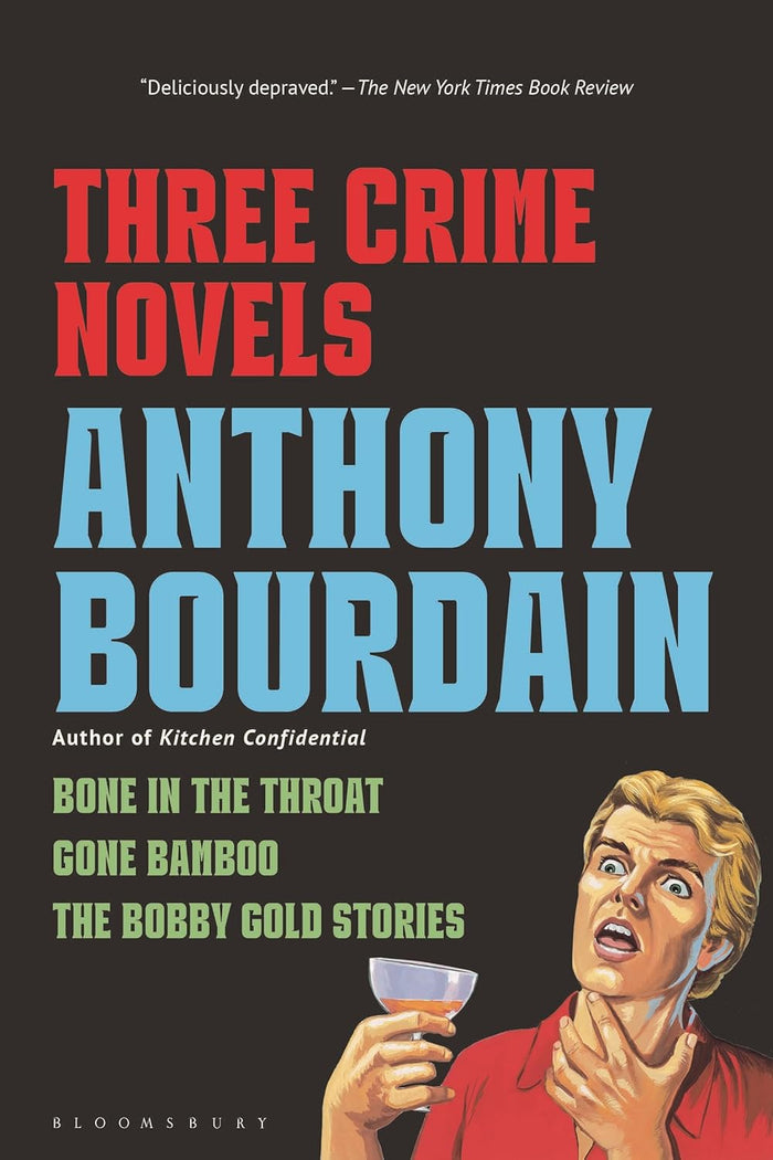 Three Crime Novels by Anthony Bourdain